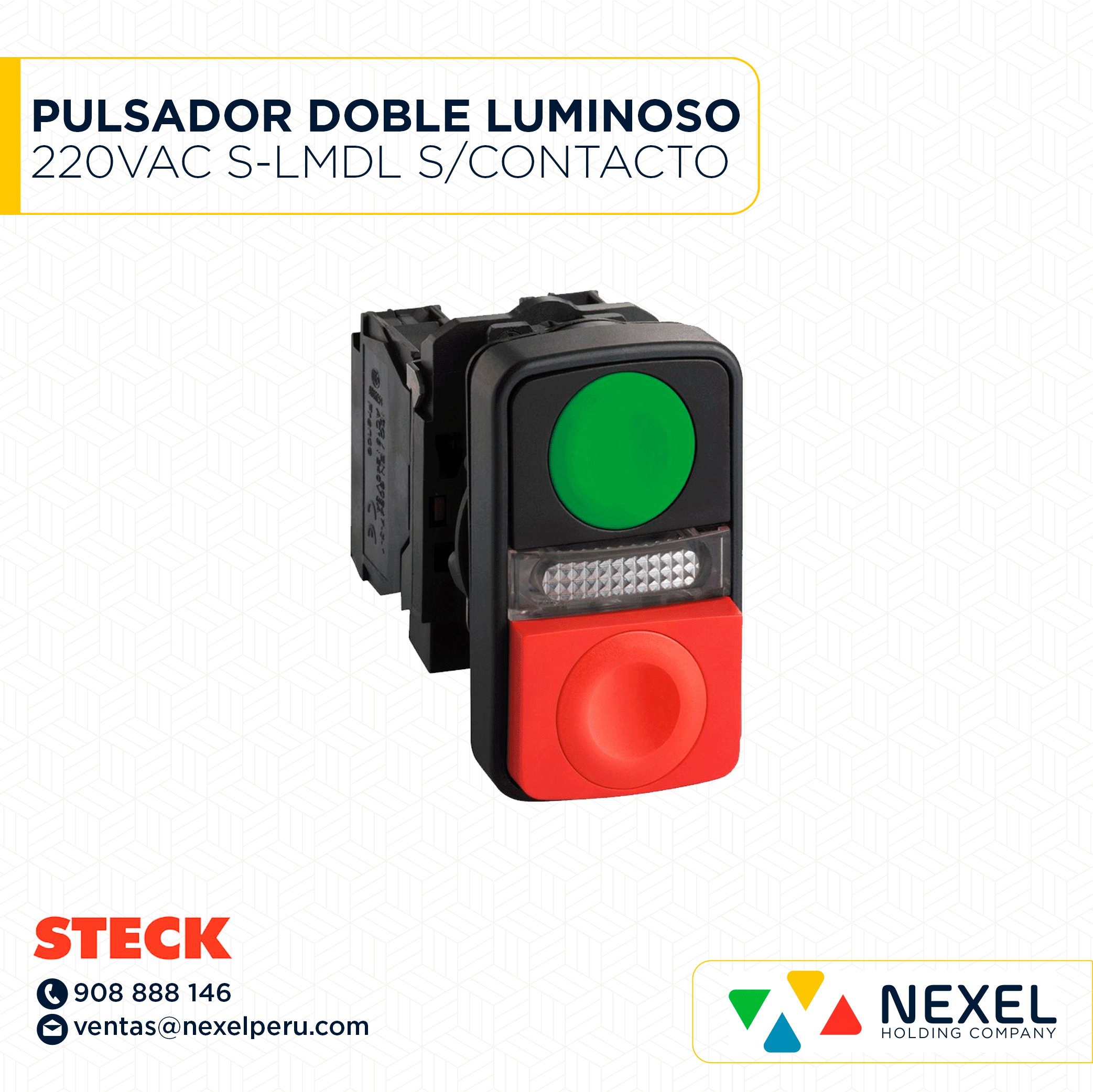 OUT- PULSADOR DOBLE LUMINOSO LUMINOSO 220VAC S-LMDL S/CONTACTO STECK
