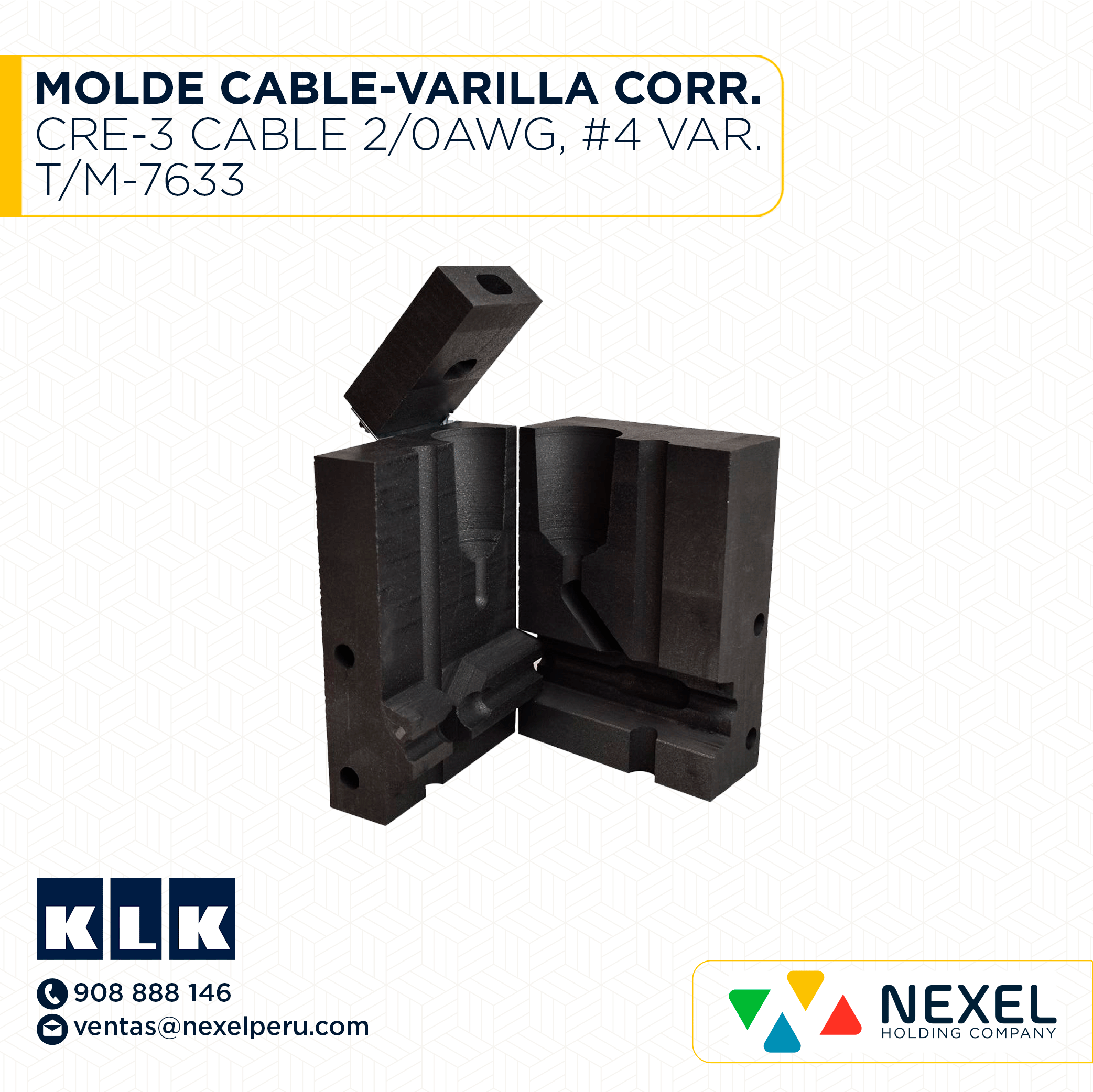 OUT- MOLDE CABLE-VARILLA CORRUGADA (CRE-3) (CABLE 2/0 AWG - #4 VAR. CORR.) T/M-7633 C/RJE (CR-3) #115 KLK
