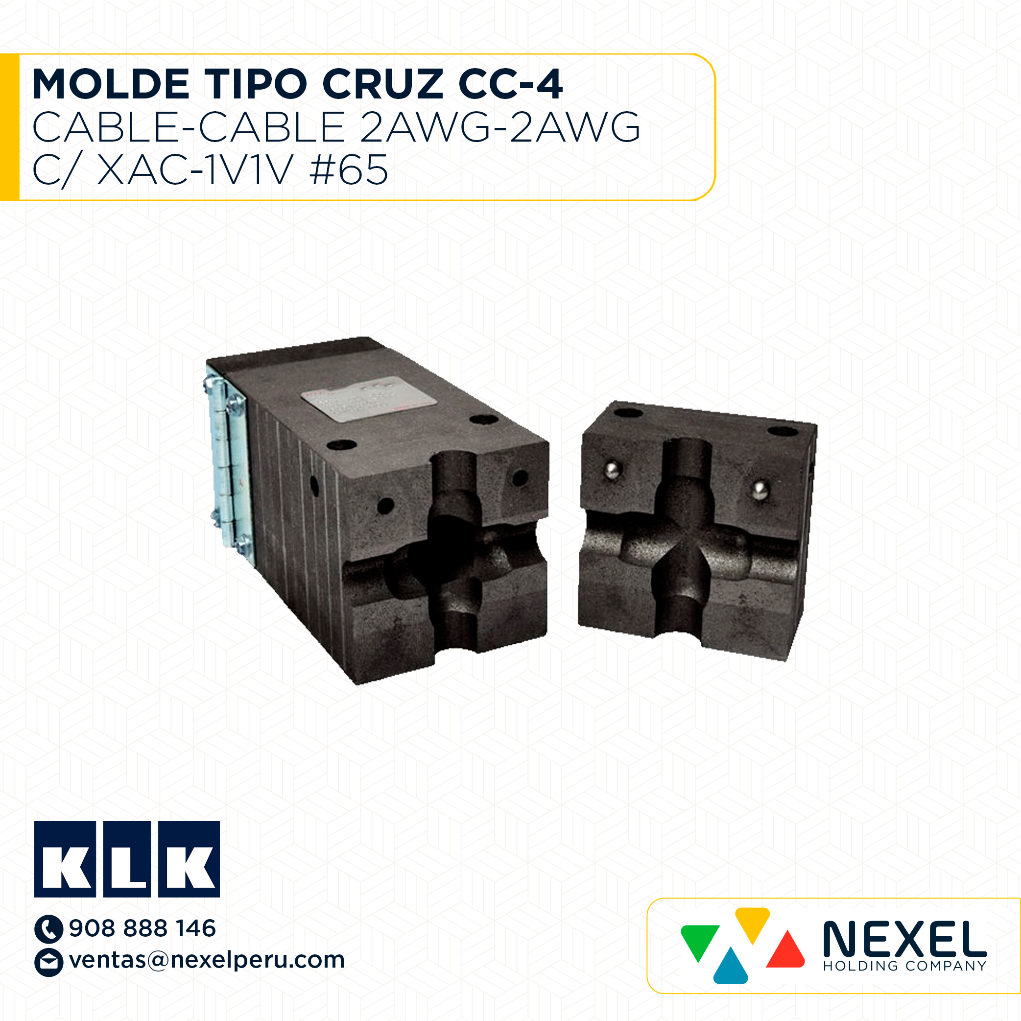 OUT- MOLDE TIPO CRUZ CC-4 CABLE-CABLE 2AWG-2AWG C/ XAC-1V1V #65 KLK