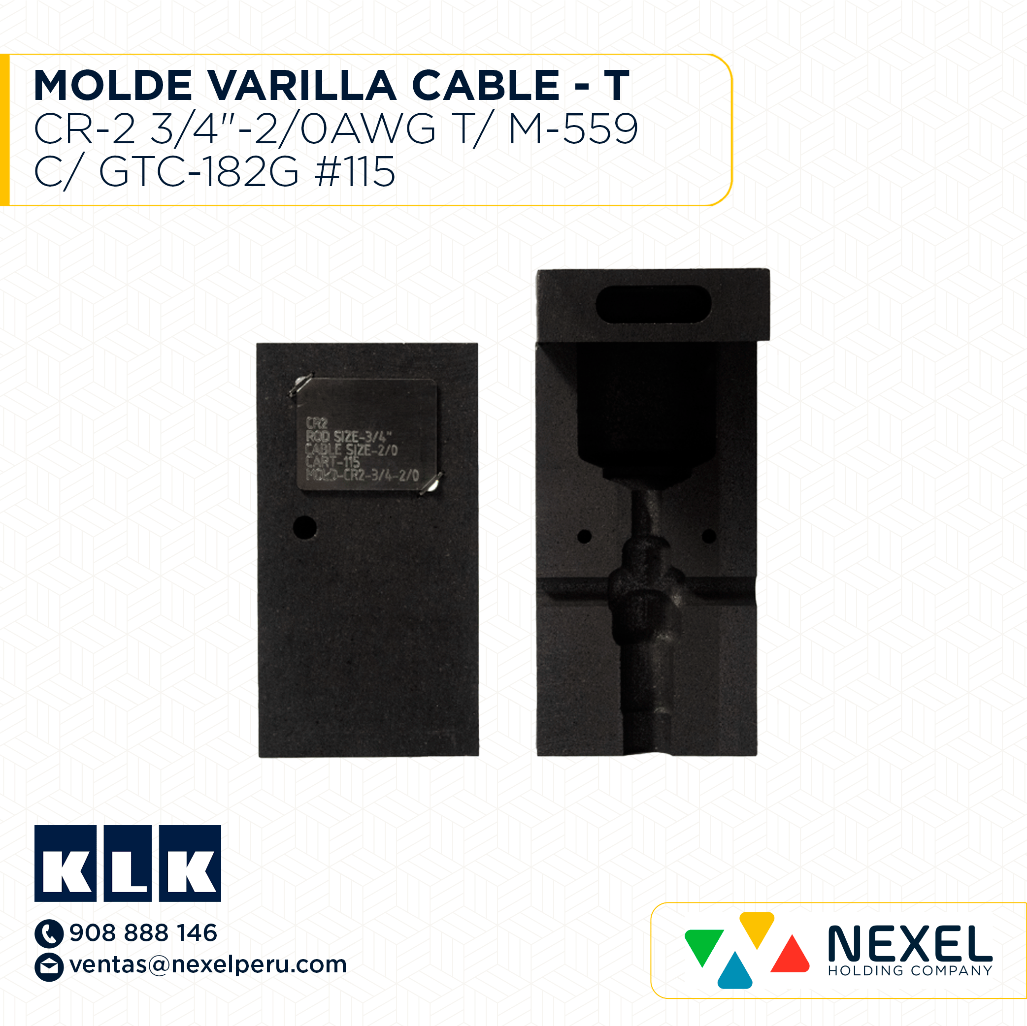 OUT- MOLDE VARILLA CABLE - T (CR-2) (3/4-2/0AWG) T/ M-559 C/ GTC-182G #115 KLK - B