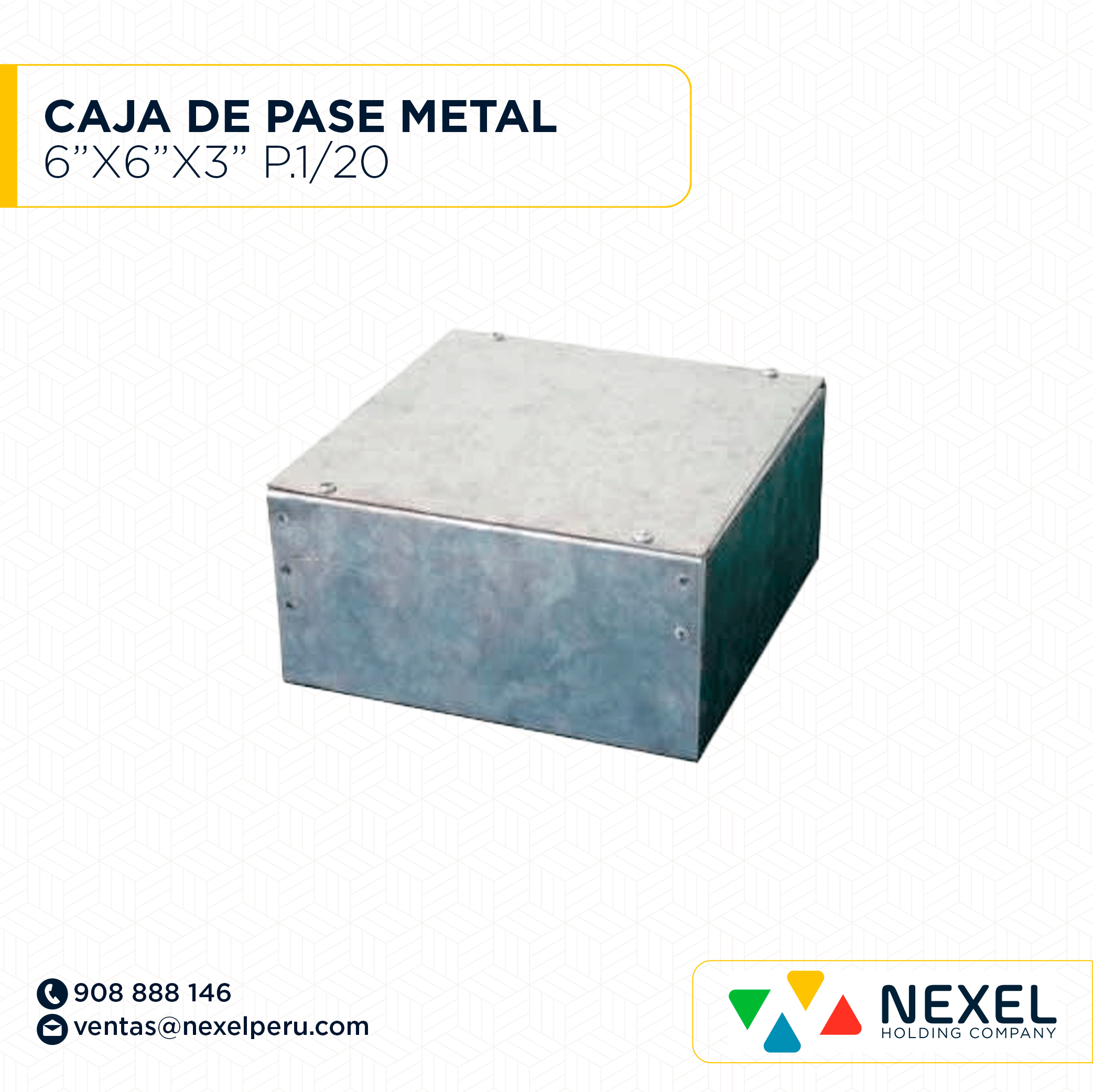 CAJA DE PASE METAL 6"X6"X3" CIEGO P. 1/20 NACIONAL