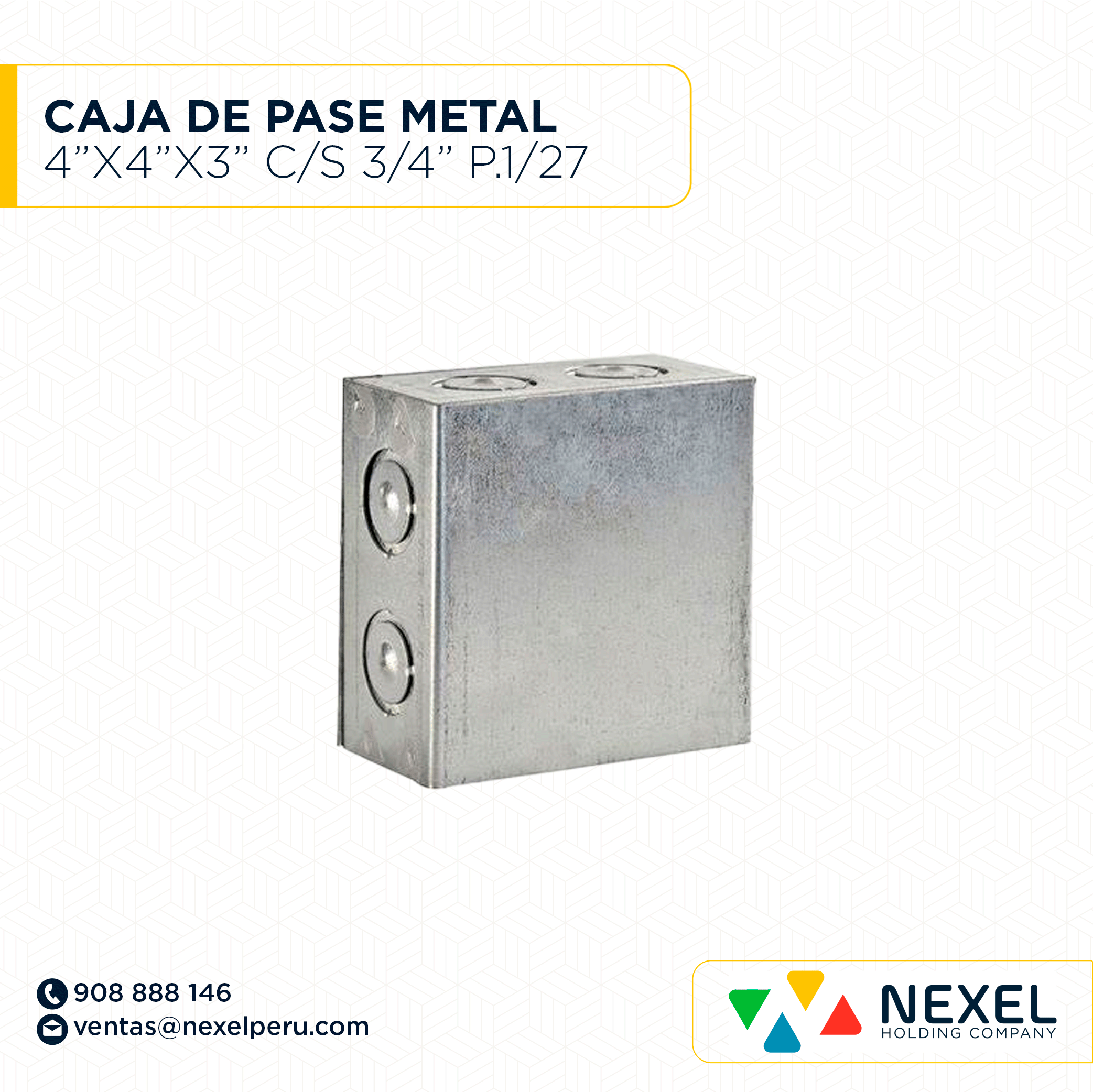CAJA DE PASE METAL 4"X4"X3" TROQUEL P. 1/27 C/S 3/4" NACIONAL