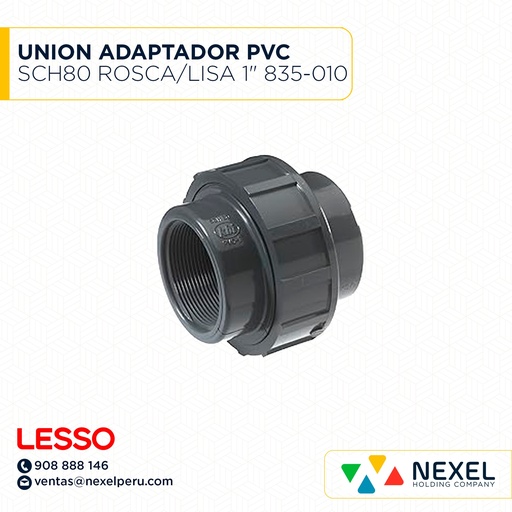 [B72069] UNION ADAPTADOR PVC SCH80 ROSCA / LISA 1" 835-010 LESSO