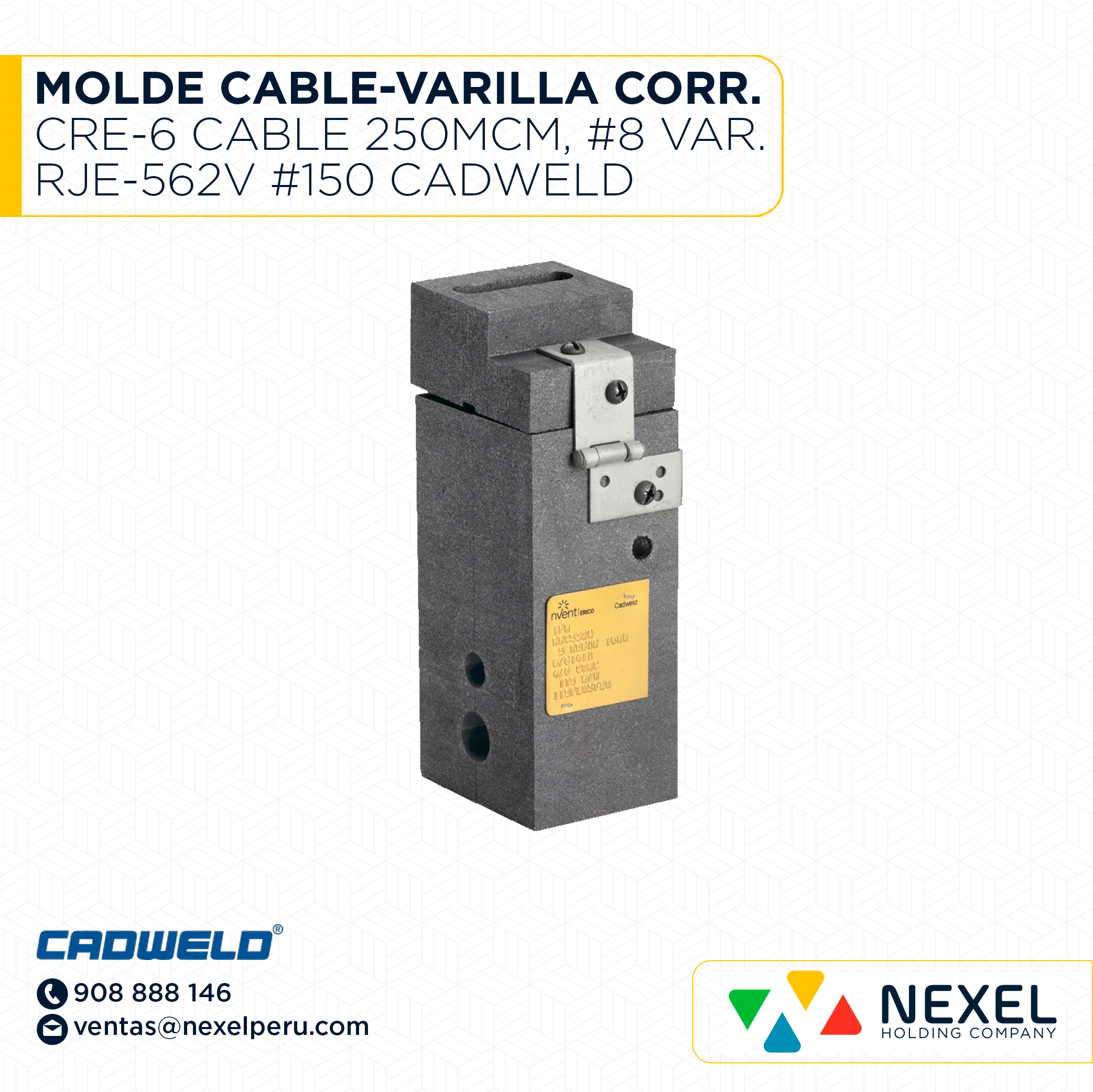 [E16136-O] OUT-MOLDE CABLE-VARILLA CORRUGADA (CRE-6) (CABLE 250MCM - #8 VAR. CORR.) RJE-562V #150 CADWELD