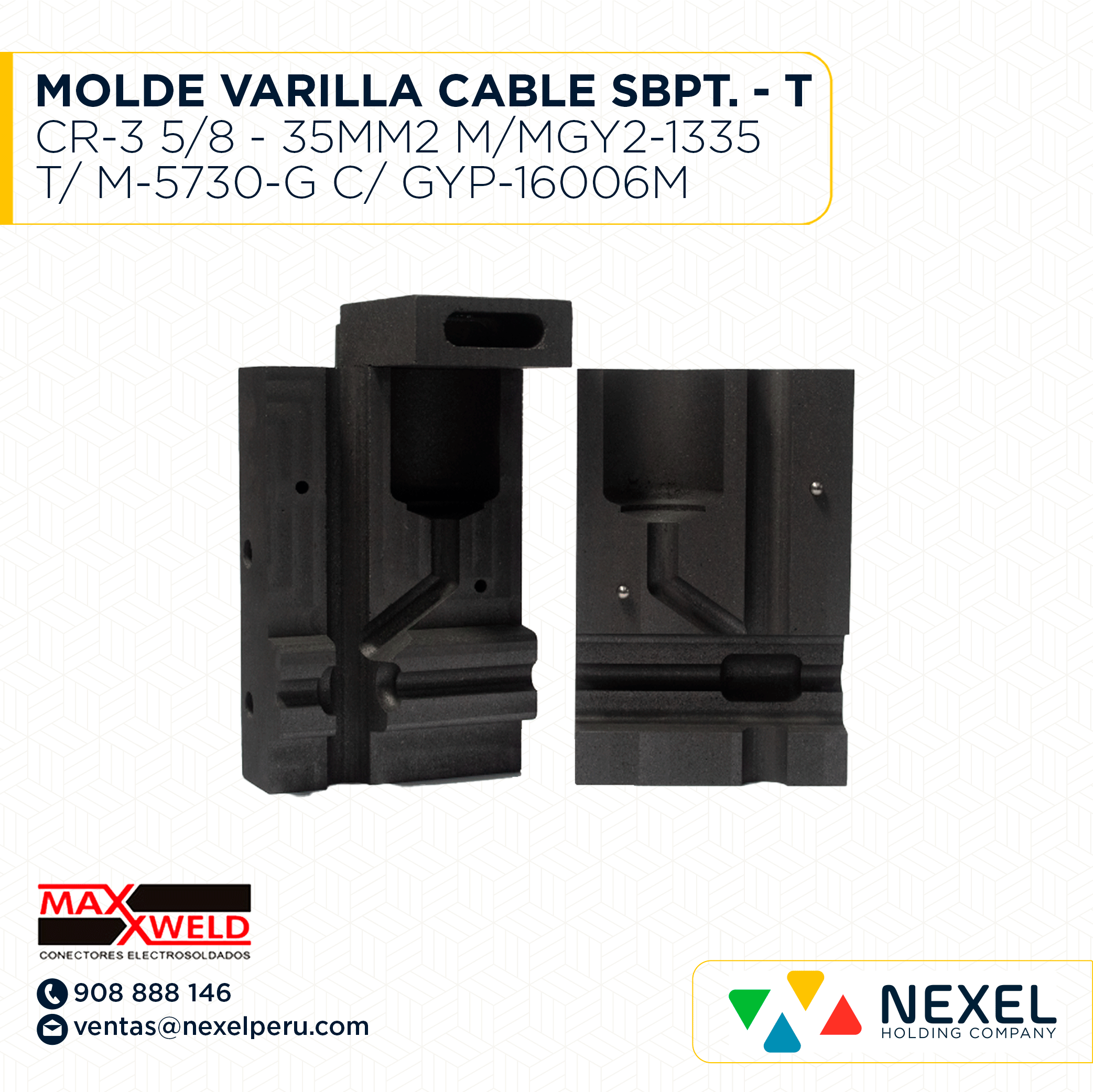 [E16095-O] OUT- MOLDE VARILLA CABLE SOBREPUESTA - T (CR-3) (5/8 - 35MM2) M/MGY2-1335 T/ M-5730-G C/ GYP-16006M CART. #90 MAXWELD