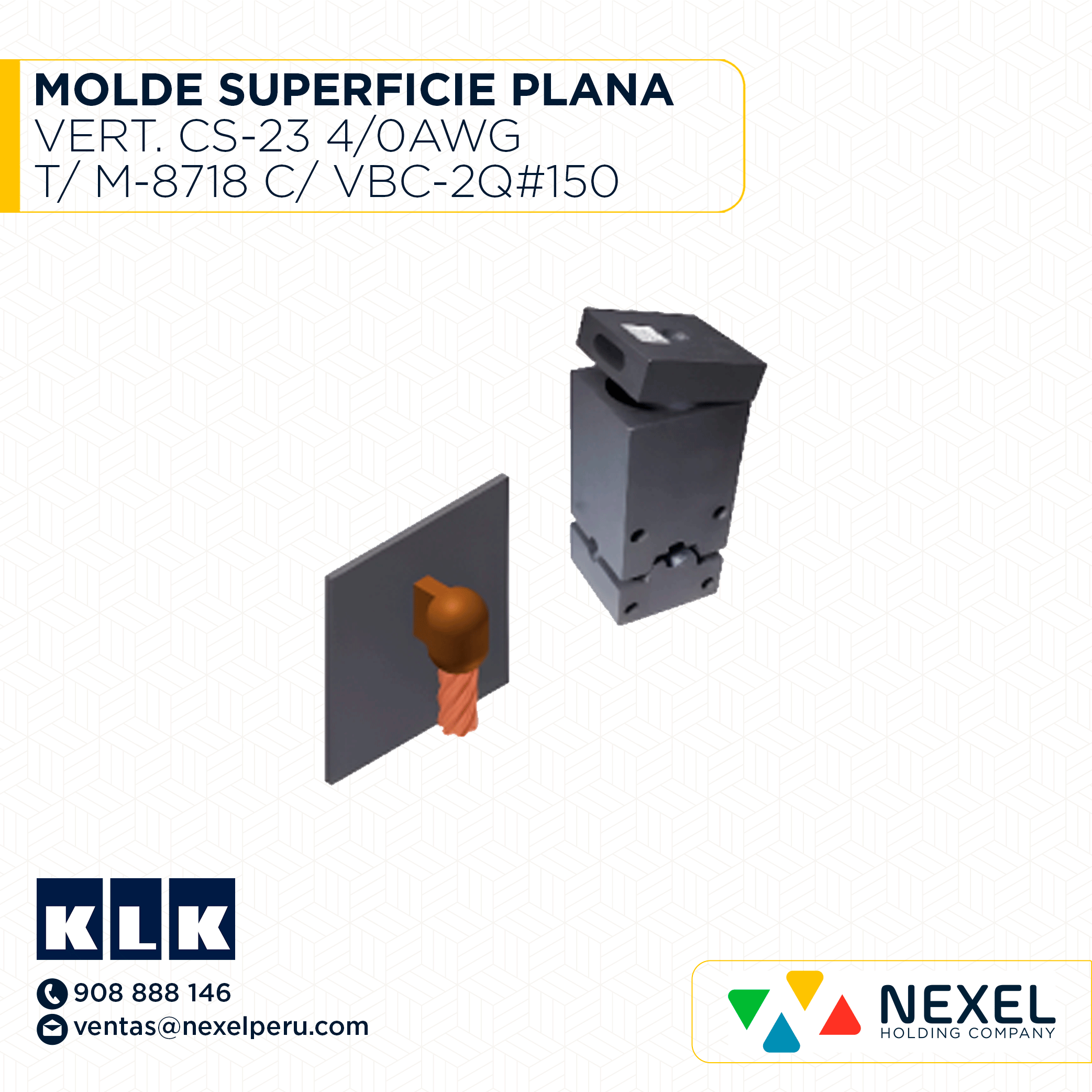 [E14618] MOLDE SUPERFICIE PLANA VERT. (CS-23) (4/0AWG) T/ M-8718 C/ VBC-2Q#150 KLK