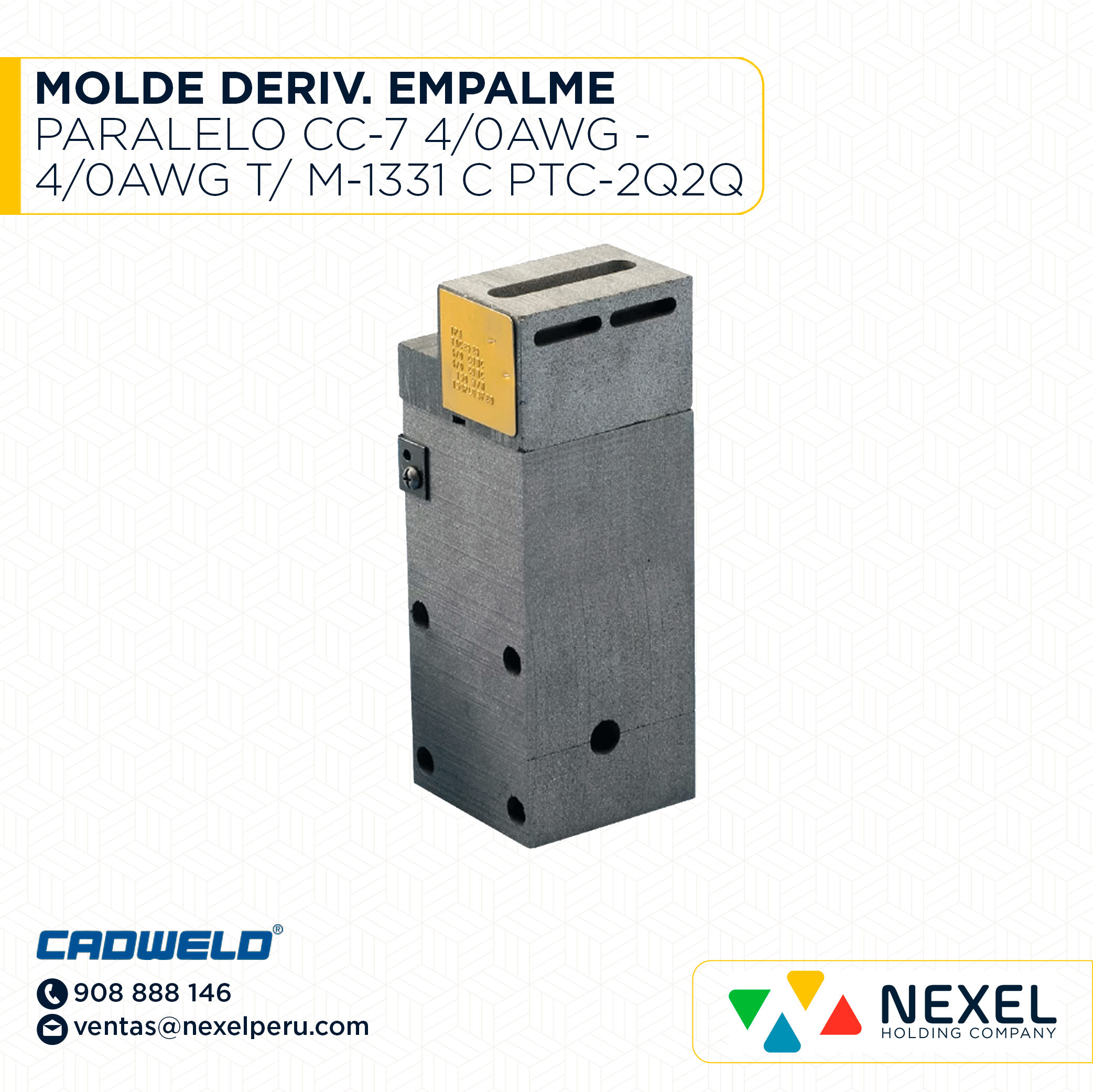 [E11057] MOLDE DERIV. EMPALME PARALELO (CC-7) (4/0AWG - 4/0AWG) T/ M-1331 C/ PTC-2Q2Q #200 CADWELD