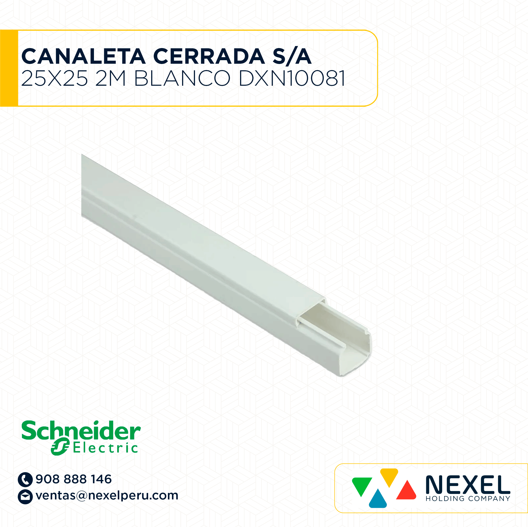 [C41383] OUT- CANALETA CERRADA 25X25 2M DEXSON BLANCO / SIN ADHESIVO / DXN10081 SCHNEIDER